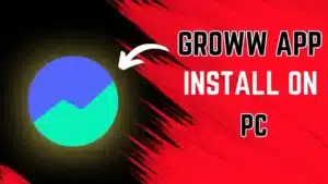 Groww app for Windows pc